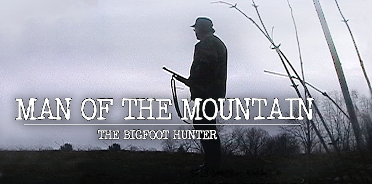 Man of the Mountain: The Bigfoot Hunter (2012)