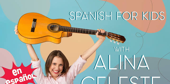 Spanish for Kids with Alina Celeste