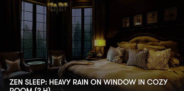 Zen Sleep: Heavy Rain On Window in Cozy Room (2 H) (2024)