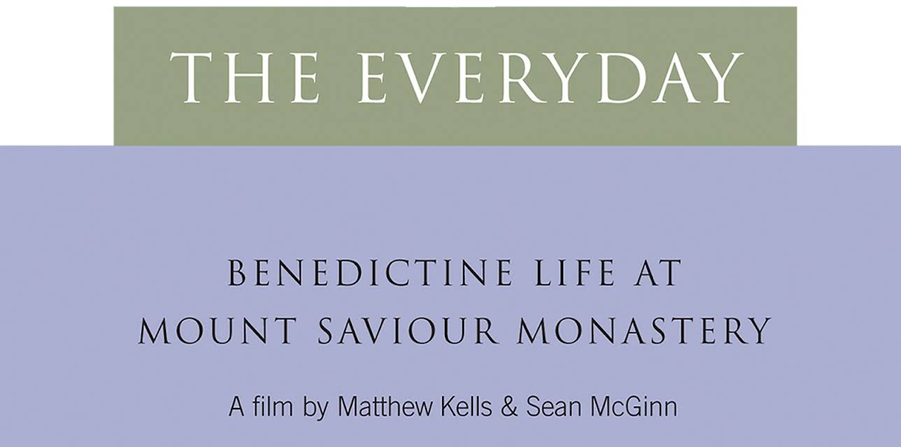 The Everyday: Benedictine Life at Mount Saviour Monastery (2006)