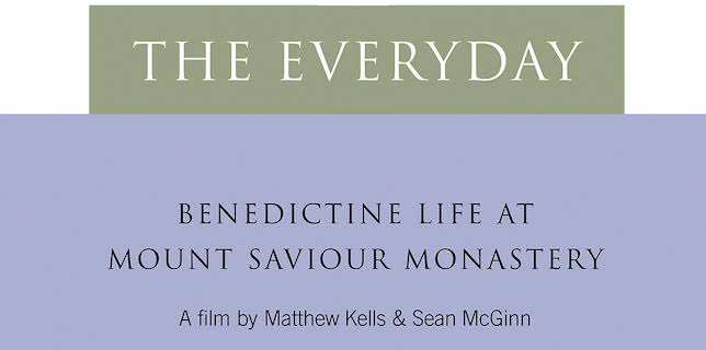 The Everyday: Benedictine Life at Mount Saviour Monastery (2006)