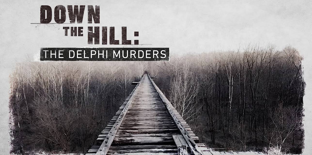 Down the Hill: The Delphi Murders
