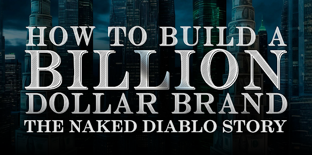 How to Build A Billion Dollar Brand: The Naked Diablo Story (2025)