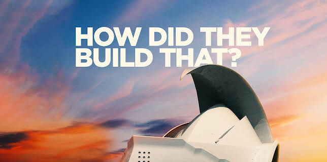 How Did They Build That?