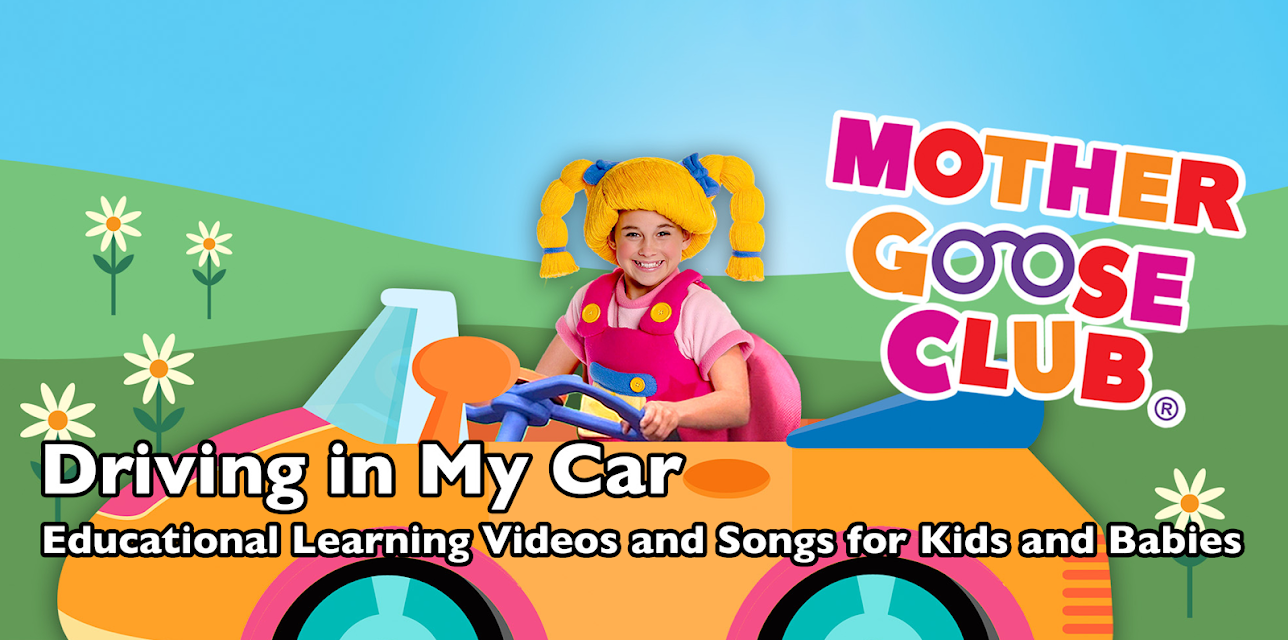 Driving in My Car - Educational Learning Videos and Songs for Kids and Babies - Mother Goose Club