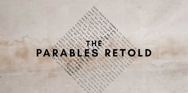 The Parables Retold