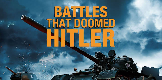 Battles That Doomed Hitler