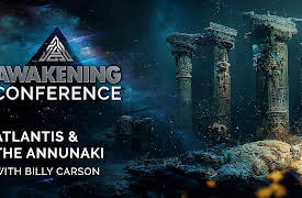 Awakening Conference: Atlantis & the Annunaki