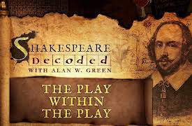 Shakespeare Decoded: The Play Within the Play
