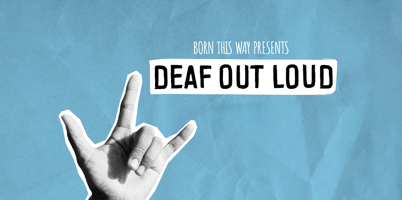 Born This Way Presents: Deaf Out Loud Season 1