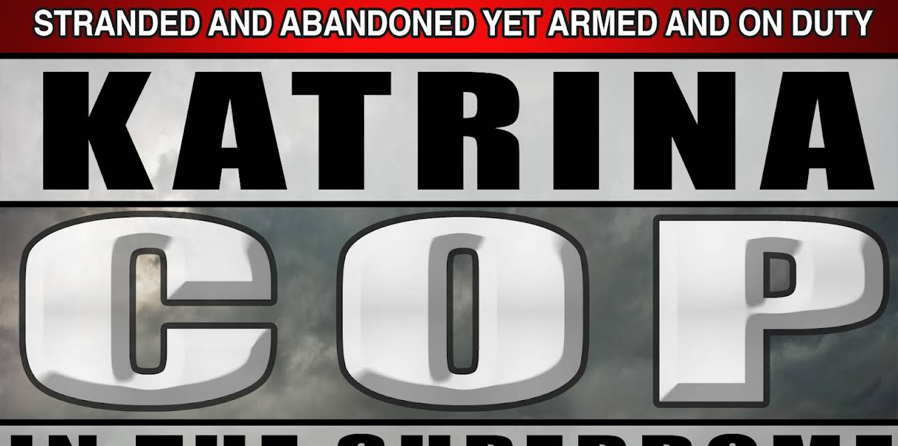 Katrina Cop in the Superdome (2010)