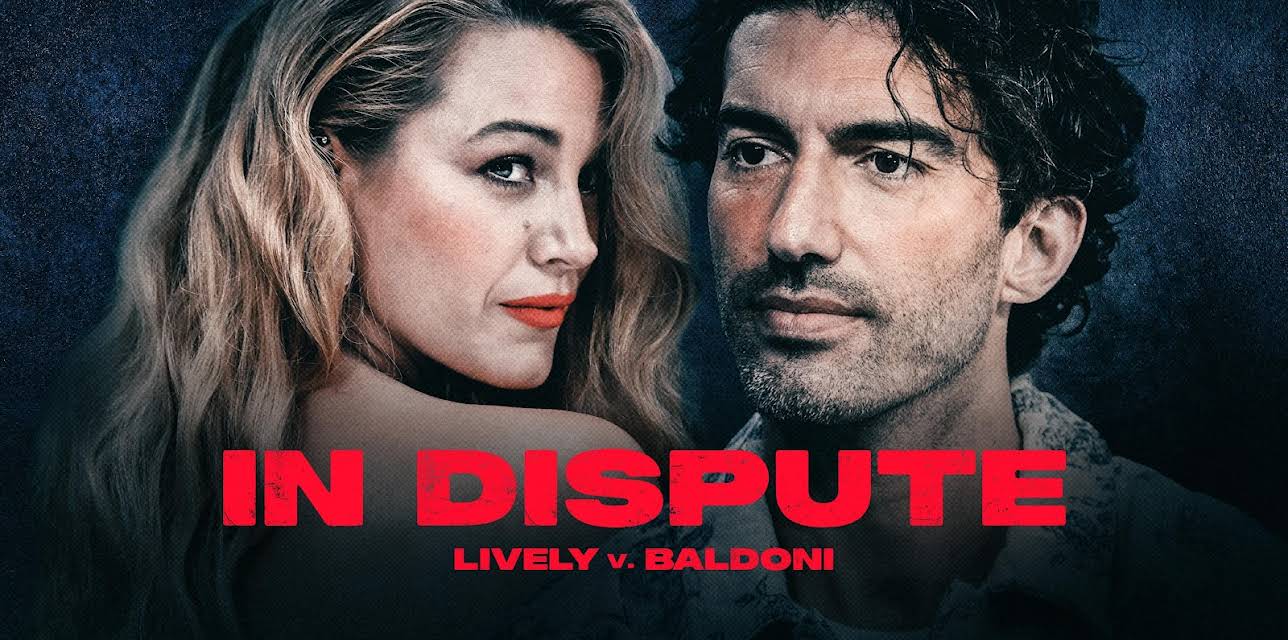 In Dispute: Lively v Baldoni (2025)