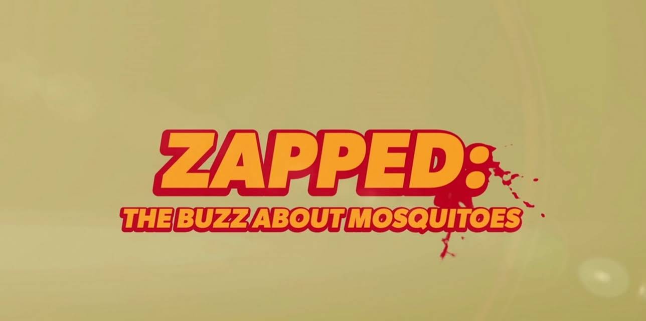 Zapped: The Buzz About Mosquitoes (2012)