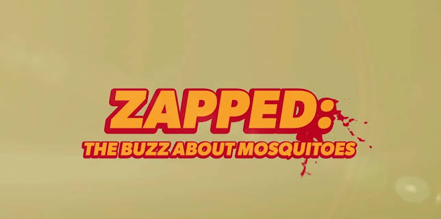 Zapped: The Buzz About Mosquitoes (2012)