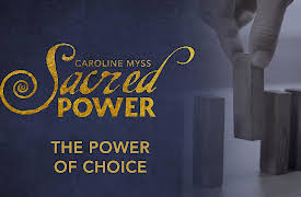 Sacred Power: The Power of Choice