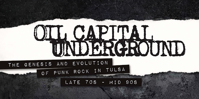 Oil Capital Underground: The Genesis & Evolution of Punk Rock in Tulsa-Late 70s to Mid 90s (2018)