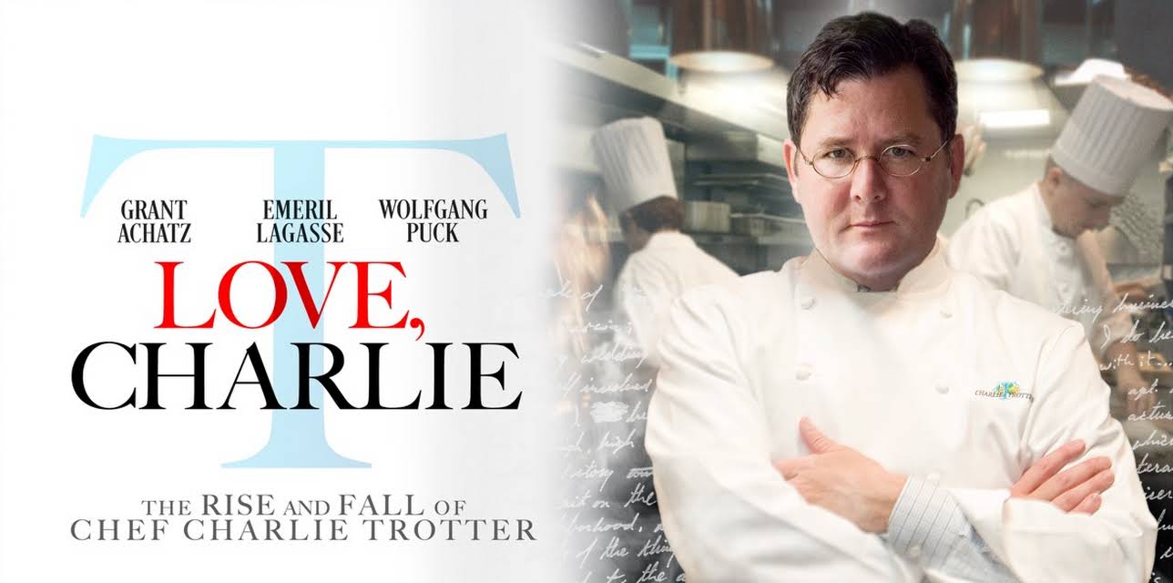 Love, Charlie: The Rise and Fall of Chef Charlie Trotter (2022)