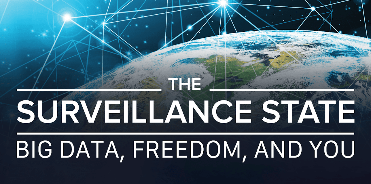 The Surveillance State: Big Data, Freedom, and You