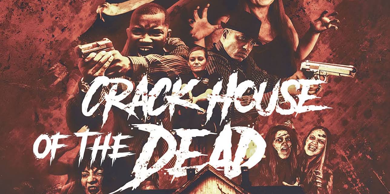 Crackhouse Of The Dead (2021)