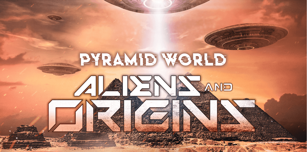 Pyramid World: Aliens and Origins (2022)