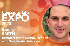 Conscious Life Expo 2020: Emery Smith: Extraterrestrial Communication and New Insider Interview