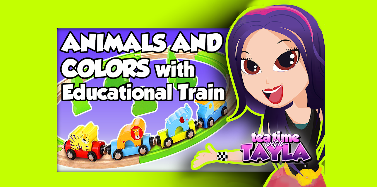 Tea Time with Tayla: Animals and Colors with Educational Train