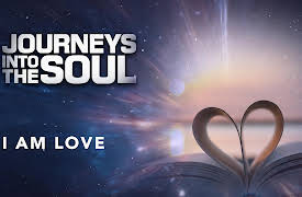 Journeys Into The Soul: I Am Love