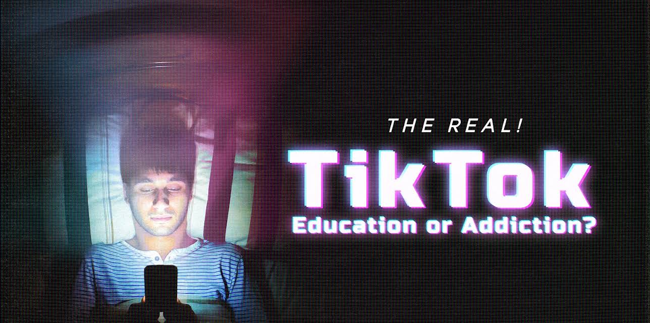The Real! TikTok: Education or Addiction? (2024)