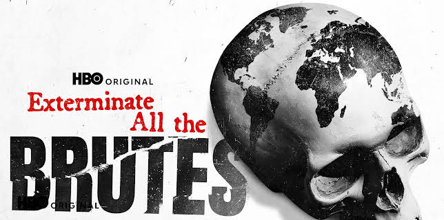 Exterminate All The Brutes: Season 1