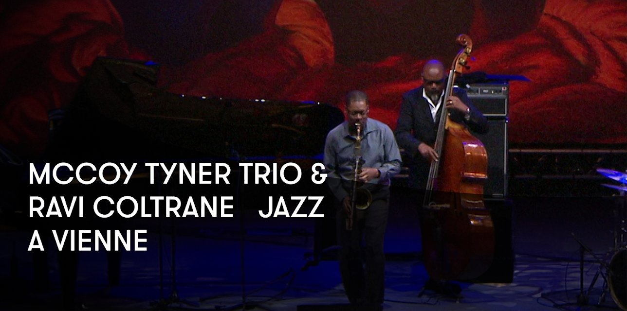 McCoy Tyner Trio and Ravi Coltrane - Jazz a Vienne (2012)