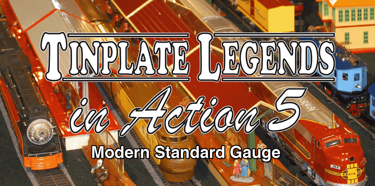 Tinplate Legends in Action 5: Modern Standard Gauge