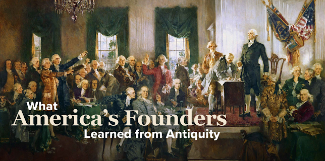 What America’s Founders Learned from Antiquity