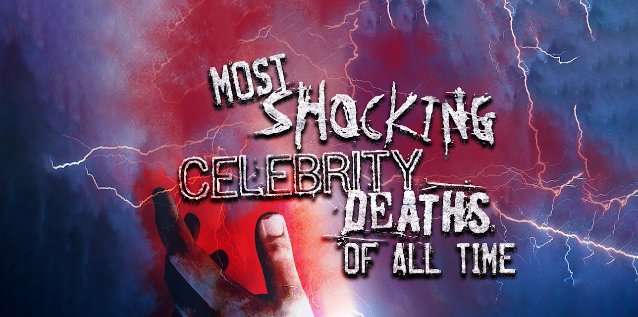 Most Shocking Celebrity Deaths of All Time (2019)