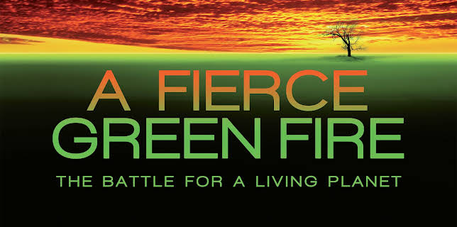 A Fierce Green Fire: The Battle for a Living Planet (2013)