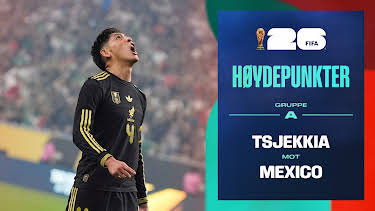 09:40: Fotball-VM 2026 Høydepunkter: Tsjekkia–Mexico | NRK 1 | 6/25 2026