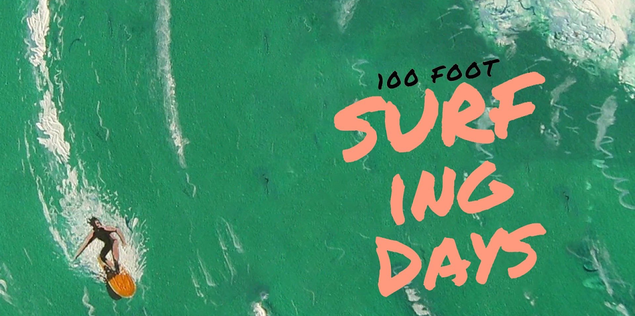 100 Foot Surfing Days (2018)