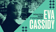 Eva Cassidy - rösten som tystnade