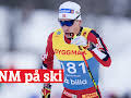 NM på ski: 20 km fellesstart med skibytte, menn