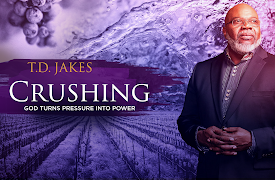 T. D. Jakes: Crushing: Blood of the Vine
