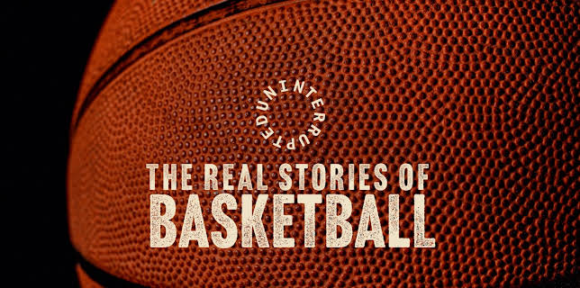 Uninterrupted: The Real Stories of Basketball