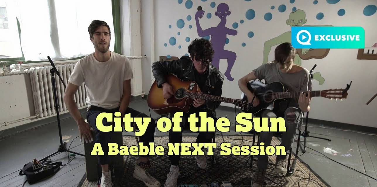 City of the Sun - A Baeble NEXT Session (2016)