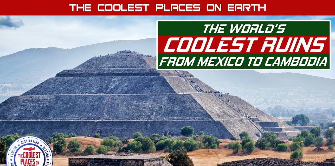 The Coolest Places on Earth: The World's Coolest Ruins (2026)