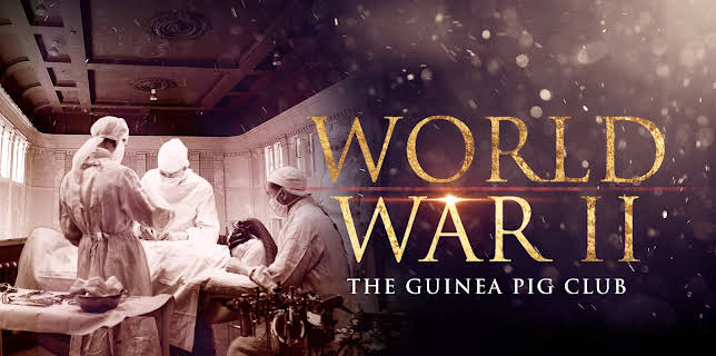 World War II: The Guinea Pig Club (2001)