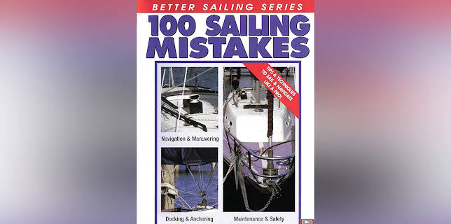 100 Sailing Mistakes and How To Avoid Them! (2026)