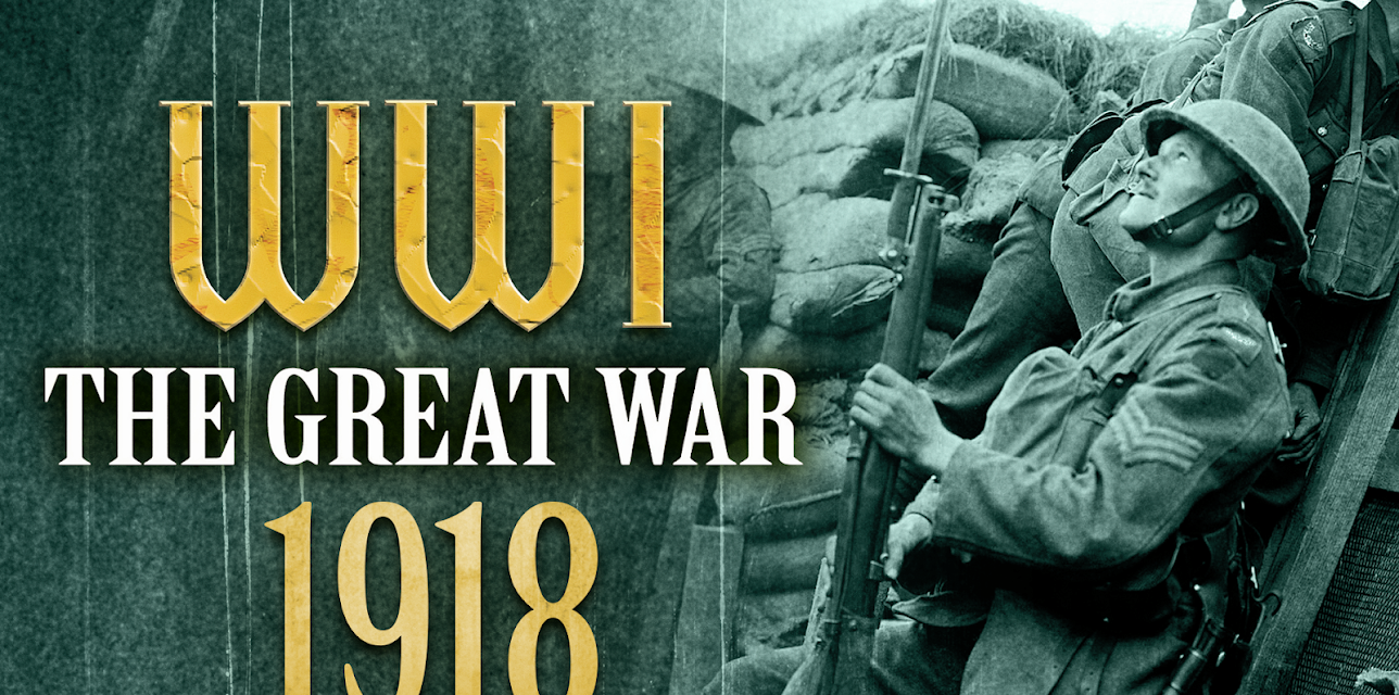 WWI The Great War - 1918 (2024)
