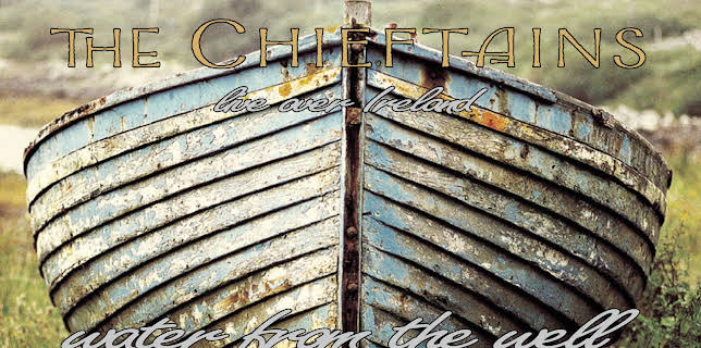 The Chieftains - Live Over Ireland: Water From The Well (2025)