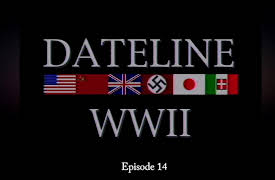 Dateline World War II Season 1: Dateline World War II Episode 14