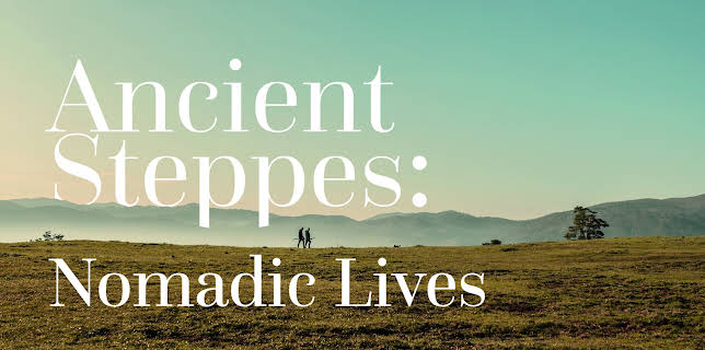 Ancient Steppes, Nomadic Lives (2001)