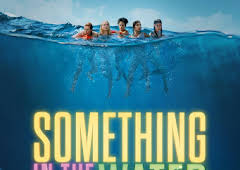 Something in the Water