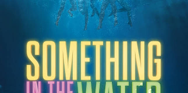 03:00: Something in the Water (IMDb 4.1) | Viasat Premiere | 1/24 2026